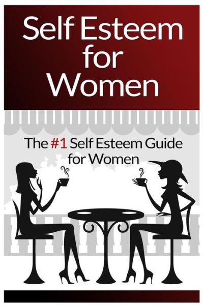 Cover for Mia Conrad · Self Esteem For Women The #1 Self Esteem Guide For Women (Paperback Book) (2015)