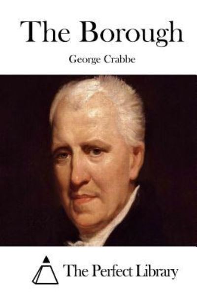 The Borough - George Crabbe - Książki - Createspace Independent Publishing Platf - 9781522816485 - 18 grudnia 2015