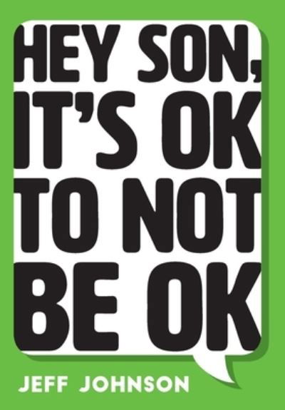 Cover for Jeff Johnson · Hey Son, It's Ok To Not Be Ok (Hardcover bog) (2020)