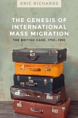 Cover for Eric Richards · The Genesis of International Mass Migration: The British Case, 1750-1900 (Hardcover Book) (2018)