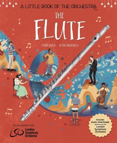 Cover for Mary Auld · A Little Book of the Orchestra: The Flute - A Little Book the Orchestra (Hardcover bog) (2023)
