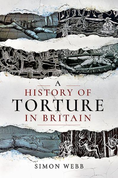 Cover for Simon Webb · A History of Torture in Britain (Pocketbok) (2019)