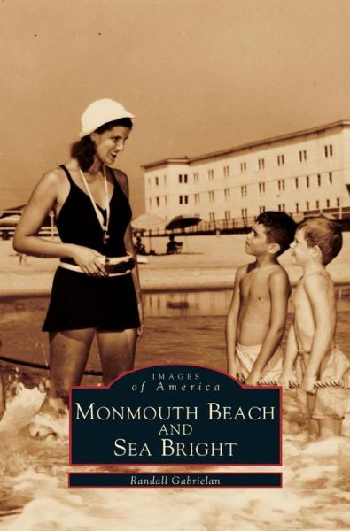 Cover for Randall Gabrielan · Monmouth Beach and Sea Bright (Hardcover Book) (1998)