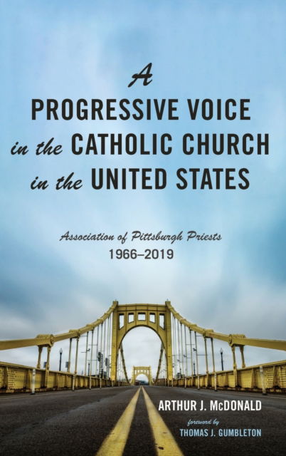 Cover for Arthur J McDonald · A Progressive Voice in the Catholic Church in the United States (Hardcover Book) (2019)