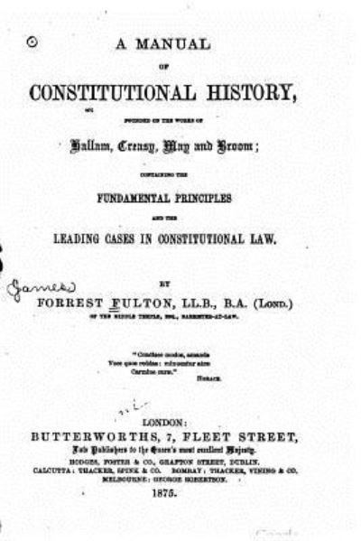 Cover for Forrest Fulton · A Manual of Constitutional History Founded on the Works of Hallam, Creasy, May and Broom (Paperback Book) (2016)