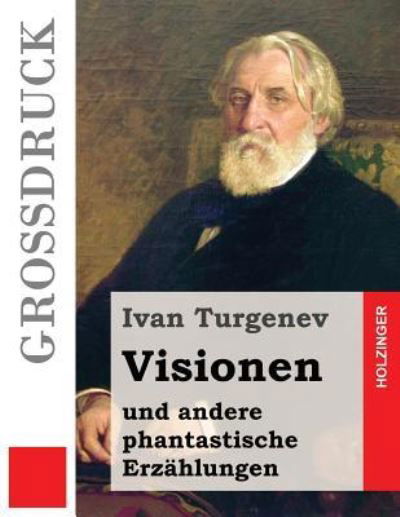Cover for Ivan Sergeevich Turgenev · Visionen und andere phantastische Erzahlungen (Grossdruck) (Pocketbok) (2016)