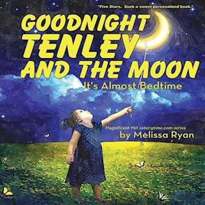 Cover for Melissa Ryan · Goodnight Tenley and the Moon, It's Almost Bedtime (Paperback Book) (2016)