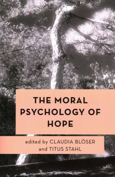 Cover for Claudia Bloeser · The Moral Psychology of Hope - Moral Psychology of the Emotions (Paperback Book) (2022)