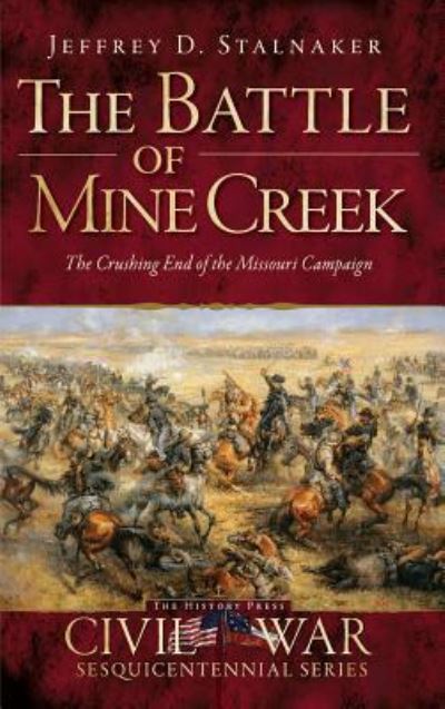 Cover for Jeffrey D Stalnaker · The Battle of Mine Creek (Hardcover bog) (2011)