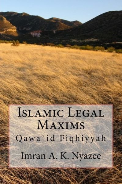 Cover for Imran Ahsan Khan Nyazee · Islamic Legal Maxims (Taschenbuch) (2016)