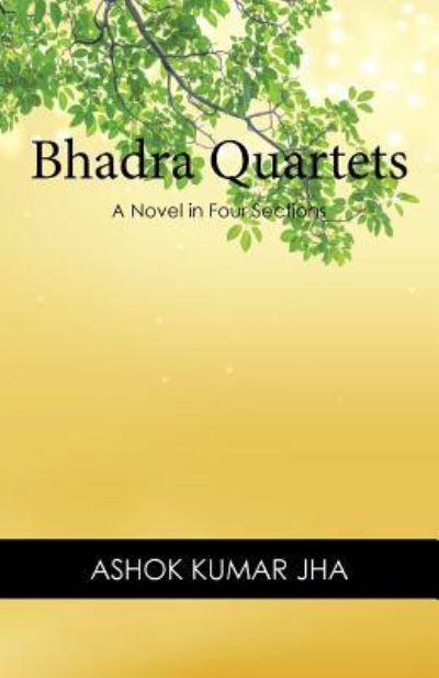 Cover for Ashok Kumar Jha · Bhadra Quartets (Paperback Book) (2018)