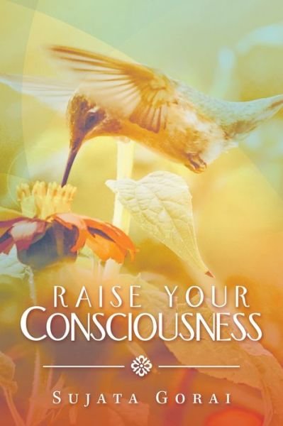Cover for Sujata Gorai · Raise Your Consciousness (Pocketbok) (2021)