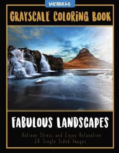 Fabulous Landscapes - Victoria - Livros - Createspace Independent Publishing Platf - 9781544047485 - 6 de março de 2017