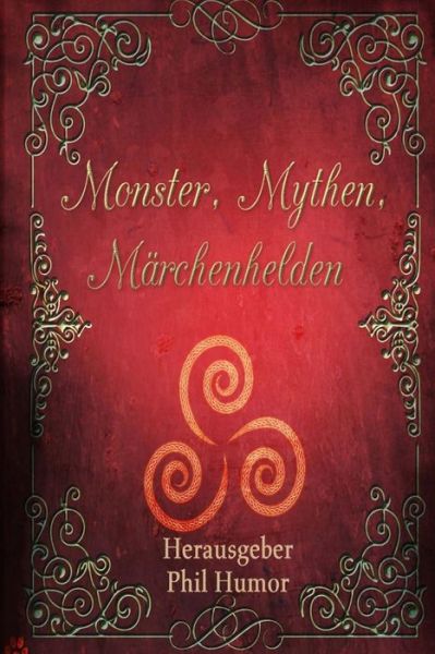 Cover for Phil Humor · Monster, Mythen, Märchenhelden (Paperback Book) (2017)