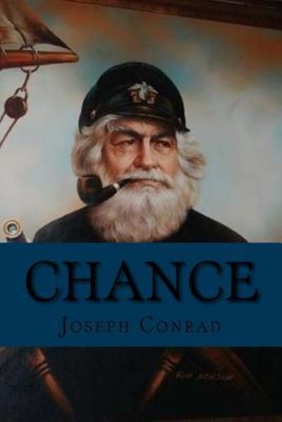 Chance - Joseph Conrad - Books - Createspace Independent Publishing Platf - 9781546522485 - May 6, 2017