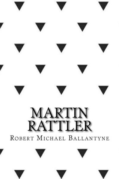 Cover for R M Ballantyne · Martin Rattler (Pocketbok) (2017)