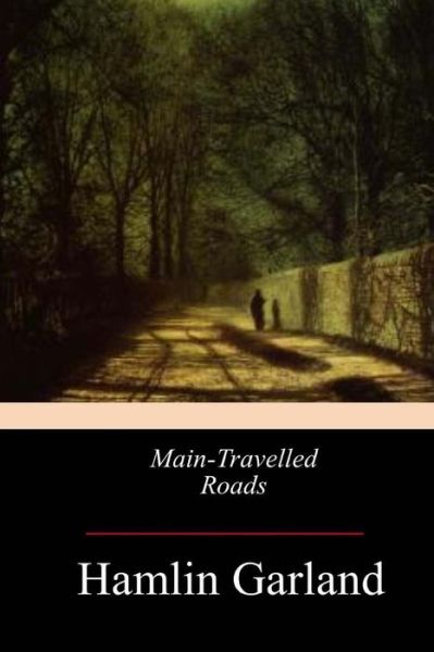 Cover for Hamlin Garland · Main-Travelled Roads (Paperback Book) (2017)