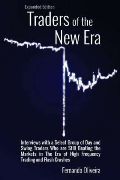 Traders of the New Era Expanded Edition - Fernando Oliveira - Boeken - Createspace Independent Publishing Platf - 9781547020485 - 16 april 2016