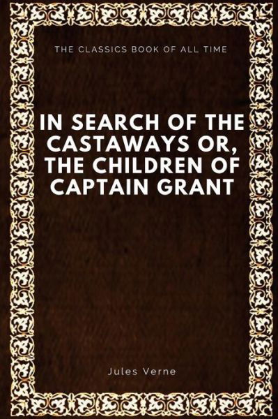 Cover for Jules Verne · In Search of the Castaways; Or, The Children of Captain Grant (Paperback Book) (2017)