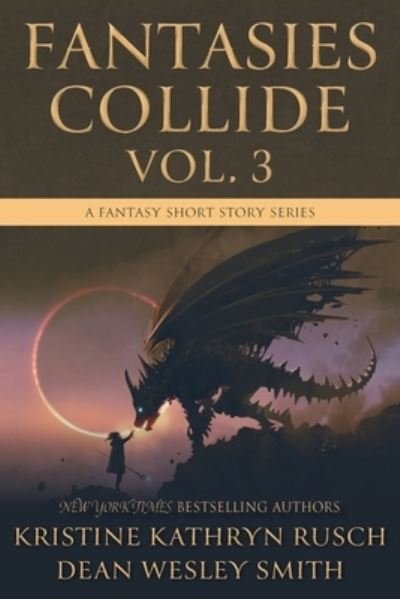 Cover for Kristine Kathryn Rusch · Fantasies Collide, Vol. 3 (Buch) (2023)