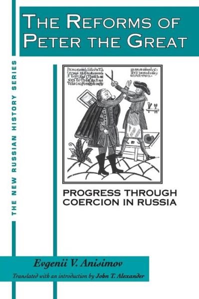 Cover for Evgenii V. Anisimov · The Reforms of Peter the Great: Progress Through Violence in Russia (Paperback Book) (1993)