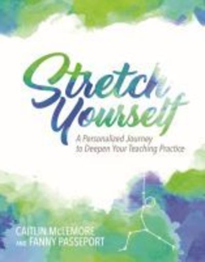 Cover for Fanny Passeport · Stretch Yourself: A Personalized Journey to Deepen Your Teaching Practice (Paperback Book) (2019)