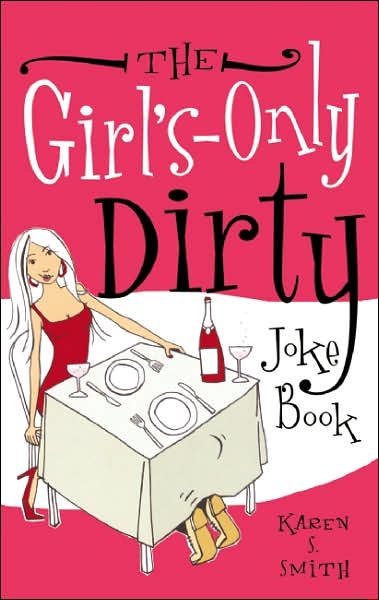 Cover for Karen S. Smith · The Girl's-Only Dirty Joke Book (Taschenbuch) (2008)