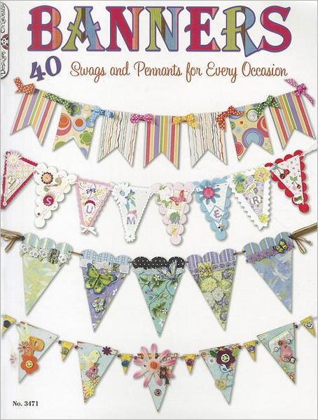 Banners: 40 Swags and Pennants for Every Occasion - Suzanne Mcneill - Bücher - Design Originals - 9781574213485 - 2012