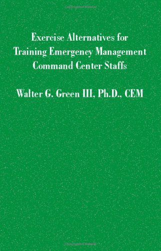 Cover for Walter Guerry III Green · Exercise Alternatives for Training Emergency Management Command Center Staffs (Paperback Book) (2000)