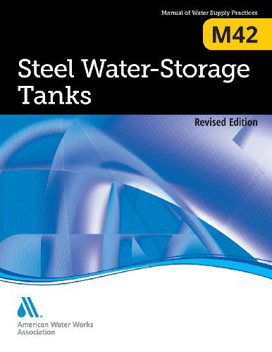 Steel Water Storage Tanks (M42) (Awwa Manual) - American Water Works Association - Books - American Water Works  Association - 9781583219485 - 2013