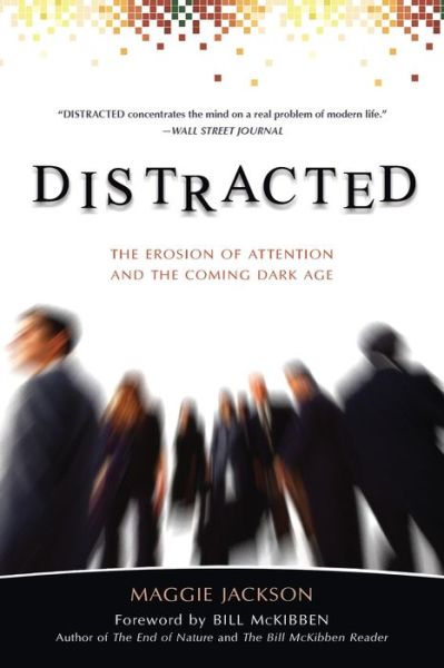 Cover for Maggie Jackson · Distracted: The Erosion of Attention and the Coming Dark Age (Paperback Book) (2009)