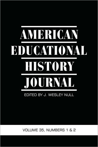 Cover for J Wesley Null · American Educational History Journal Volume 35, Number 1 &amp; 2 2008 (Pb) (Paperback Book) (2008)
