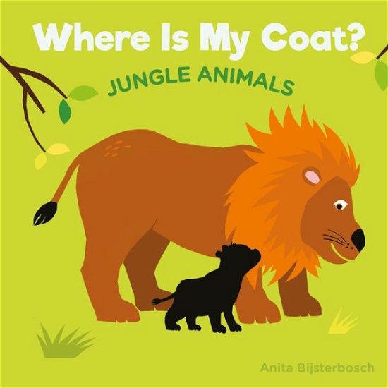 Cover for Anita Bijsterbosh · Where Is My Coat?: Jungle Animals (Board book) (2017)