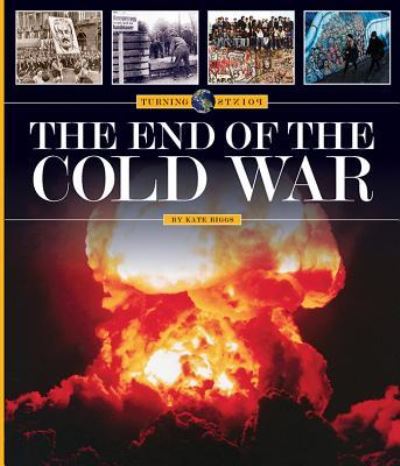 Cover for Kate Riggs · The End of the Cold War (Hardcover Book) (2016)