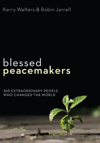 Cover for Kerry Walters · Blessed Peacemakers: 365 Extraordinary People Who Changed the World (Paperback Book) (2013)
