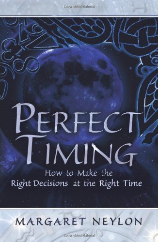 Cover for Margaret Neylon · Perfect Timing: How to Make the Right Decisions at the Right Time (Paperback Book) (2011)