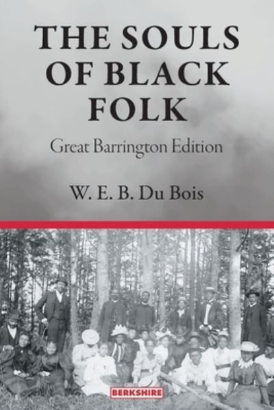 Souls of Black Folk - W. E. B. Du Bois - Books - Berkshire Publishing Group - 9781614720485 - June 21, 2022