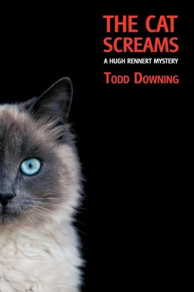Cover for Todd Downing · The Cat Screams (A Hugh Rennert Mystery) (Paperback Book) (2012)