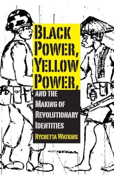 Cover for Rychetta Watkins · Black Power, Yellow Power, and the Making of Revolutionary Identities (Pocketbok) (2014)