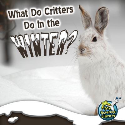 Cover for Julie K Lundgren · What Do Critters Do in the Winter? (Paperback Book) (2011)