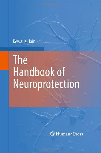 Cover for Kewal K. Jain · The Handbook of Neuroprotection (Innbunden bok) [2011 edition] (2011)
