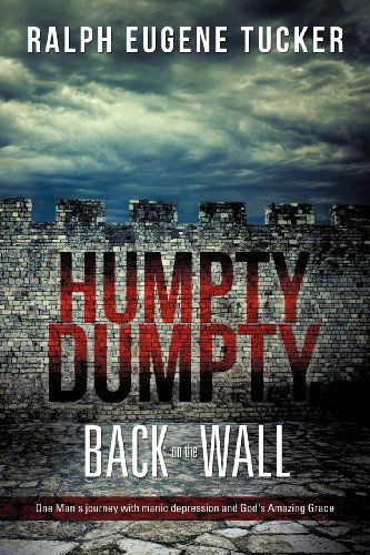 Cover for Ralph Eugene Tucker · Humpty Dumpty Back on the Wall (Paperback Book) (2012)