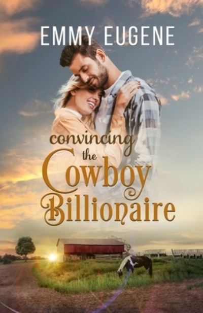 Cover for Emmy Eugene · Convincing the Cowboy Billionaire (Buch) (2023)