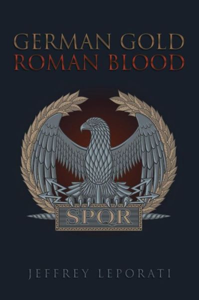 Cover for Jeffrey Leporati · German Gold Roman Blood (Paperback Book) (2019)
