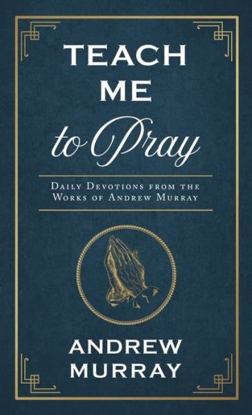 Cover for Andrew Murray · Teach Me to Pray (Buch) (2021)