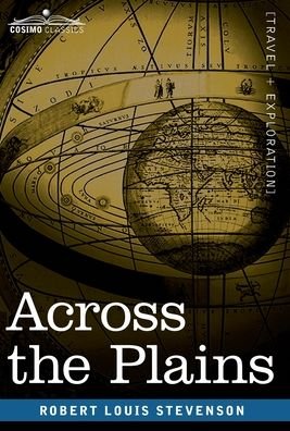 Across the Plains - Robert Louis Stevenson - Books - Cosimo Classics - 9781646794485 - December 13, 1901