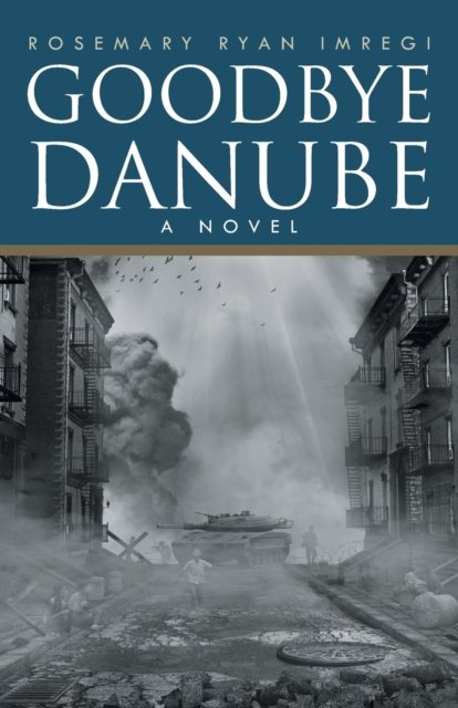 Cover for Rosemary Ryan Imregi · Goodbye Danube (Buch) (2019)