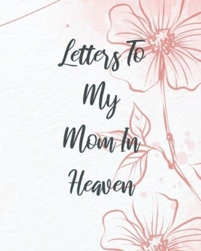 Cover for Patricia Larson · Letters To My Mom In Heaven (Pocketbok) (2020)
