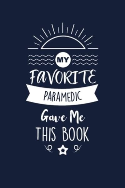 Cover for Med Reda Publishing · My Favorite Paramedic Gave Me This Book (Taschenbuch) (2020)