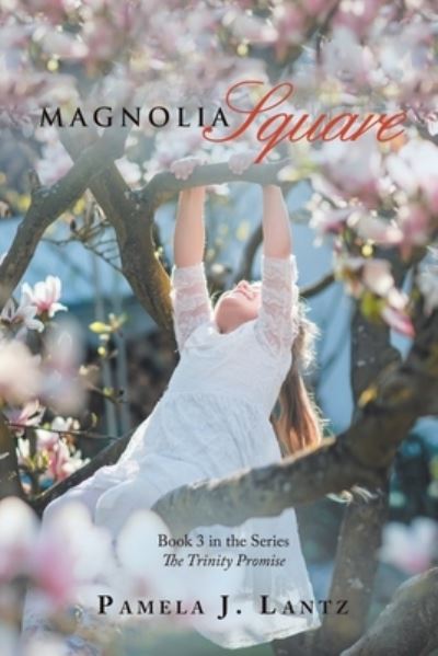 Cover for Pamela J. Lantz · Magnolia Square (Book) (2022)
